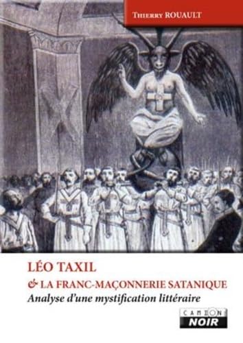 LEO TAXIL ET LA FRANC MACONNERIE SATANIQUE Analyse d'une mystification littéraire book