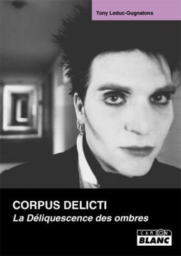 CORPUS DELICTI La deliquescence des ombres book