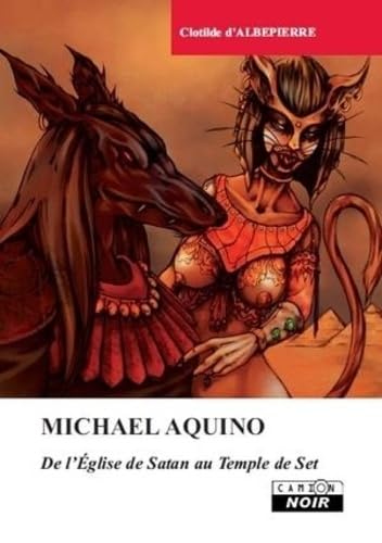 MICHAEL AQUINO De l'Eglise de Satan au Temple de Seth Books