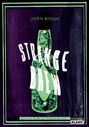 STRANGE BREW Pour une étude de l'Histoire du Rock book