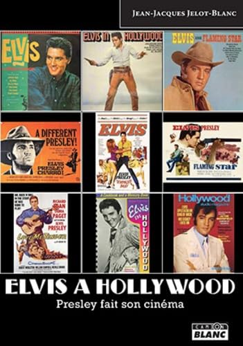 ELVIS A HOLLYWOOD Presley fait son cinéma book