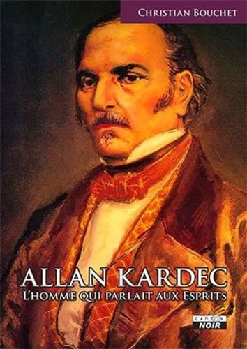 ALLAN KARDEC L'homme qui parlait aux Esprits book