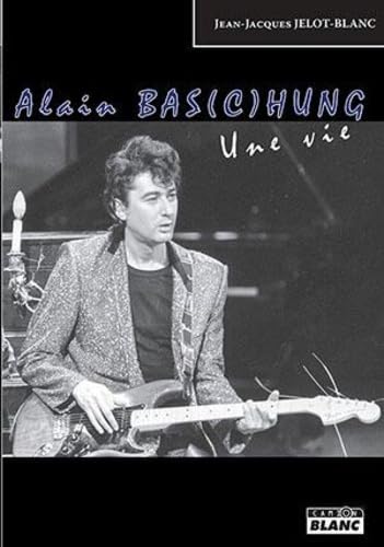 ALAIN BAS(C)HUNG Une vie book