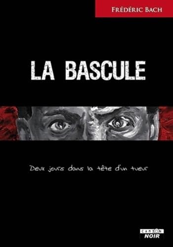 LA BASCULE Deux jours dans la tête d'un tueur Books