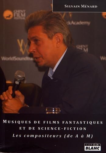 Musiques de films fantastiques et de science-fiction Les compositeurs (de A à M) book
