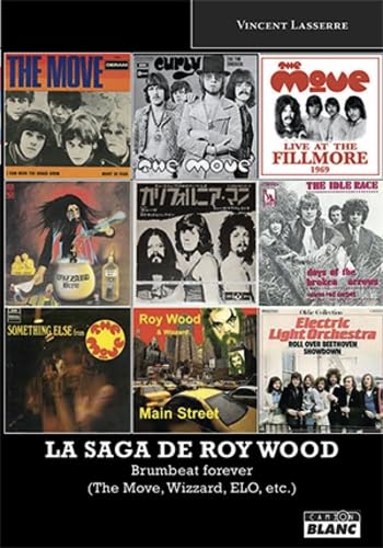La saga de Roy Wood Brumbeat forever (The Move, Wizzard, ELO, etc.) book