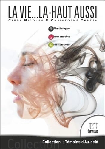 La vie... là-haut aussi - Un dialogue, une enquête, des preuves Religion & Esotericism