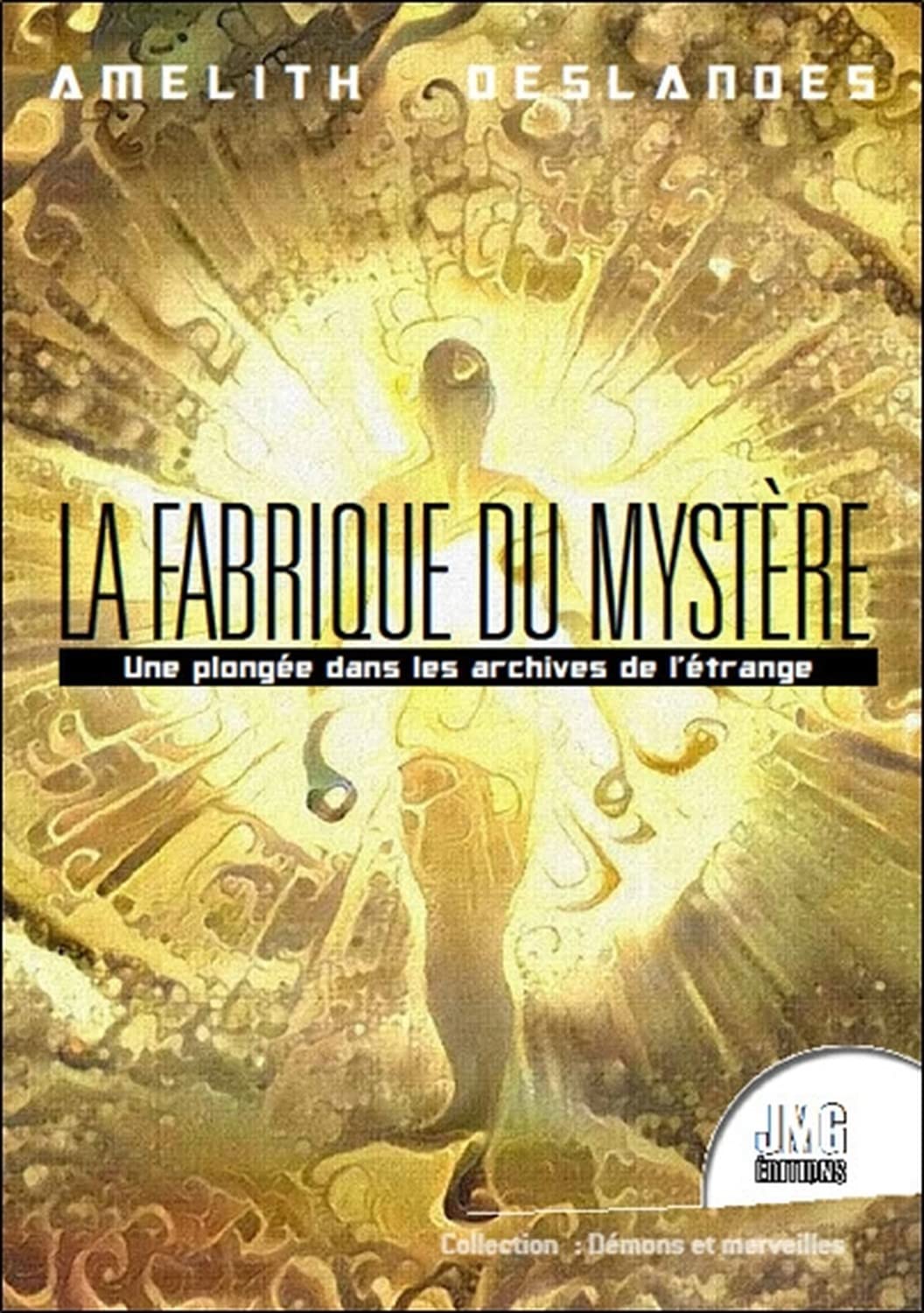 La Fabrique du mystère - Une plongée dans les archives de l'étrange: Une plongée dans les archives du l'étrange Religion & Esotericism