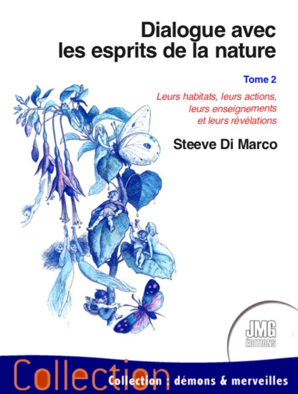 Dialogue avec les esprits de la nature T2 - Leurs habitats, leurs actions... book
