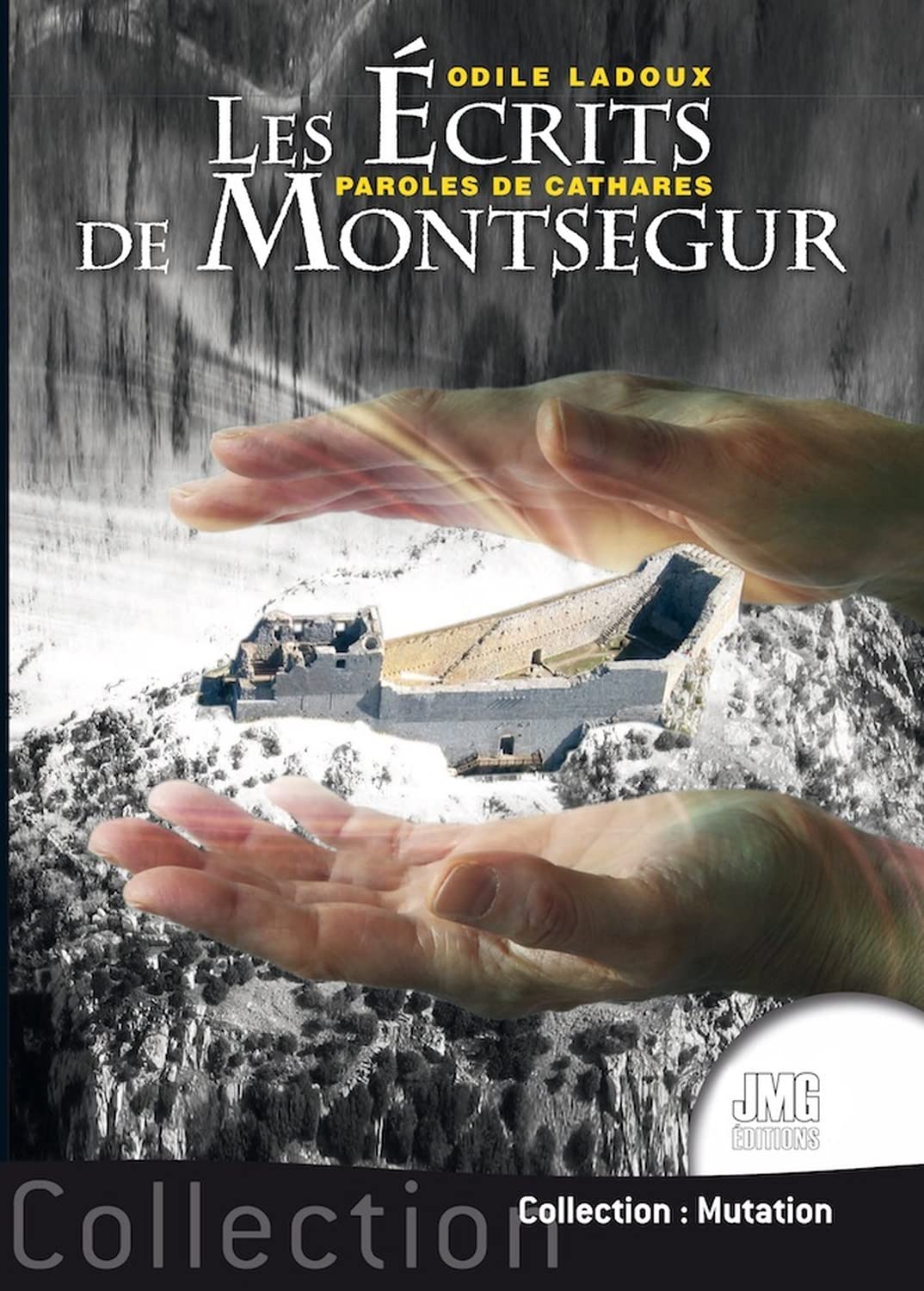 Les écrits de Montségur Tome 1 - Paroles de Cathares book