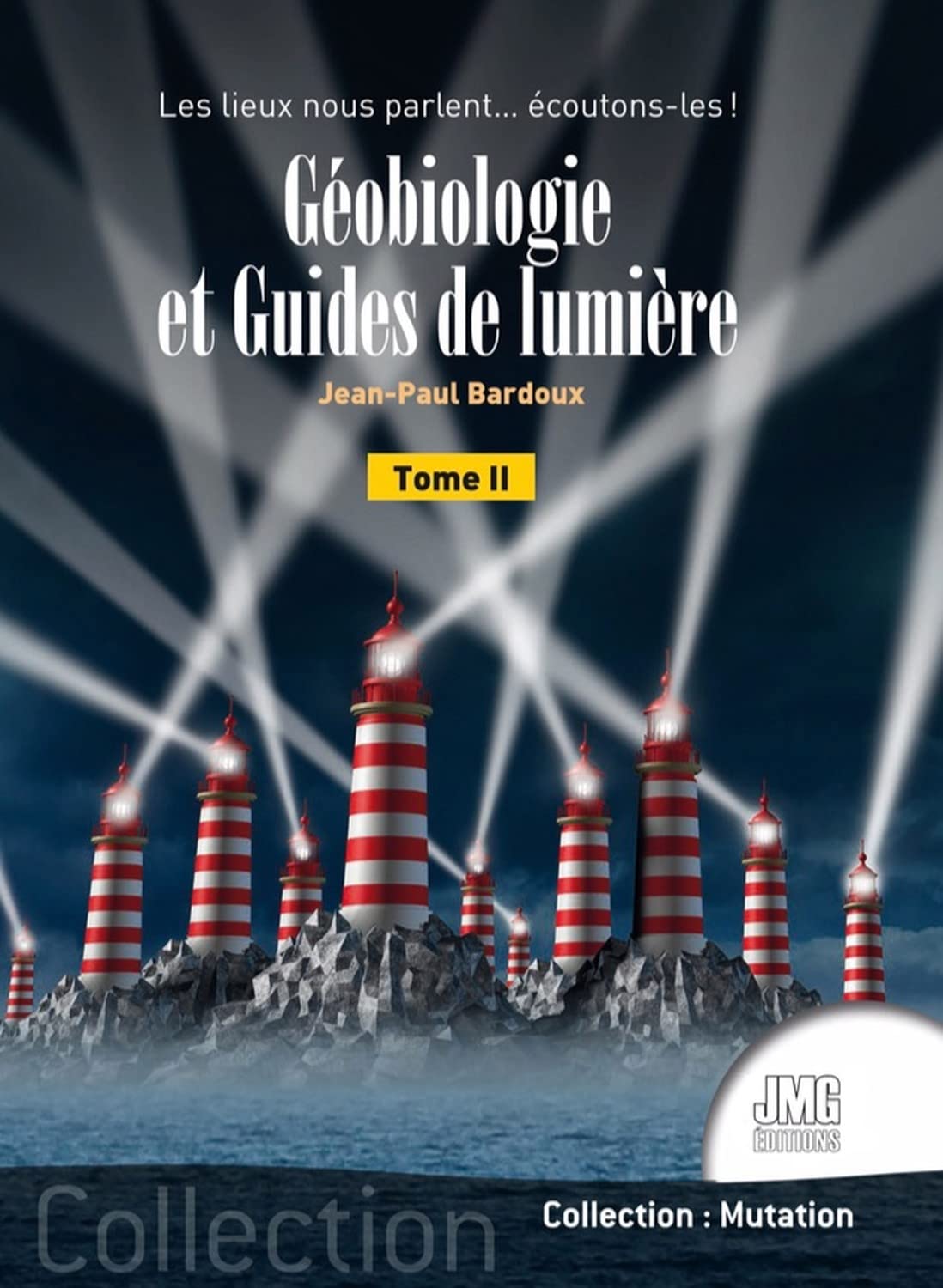 Géobiologie et Guides de lumière Tome 2 - Les lieux nous parlent... écoutons-les ! Health, Nutrition & Fitness