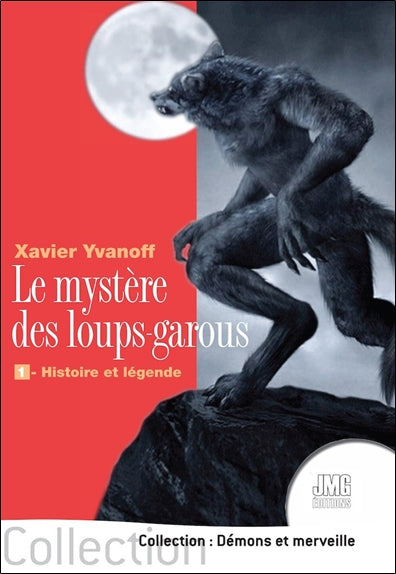 Le mystère des loups-garous. Vol. 1. Histoire et légende Religion & Esotericism