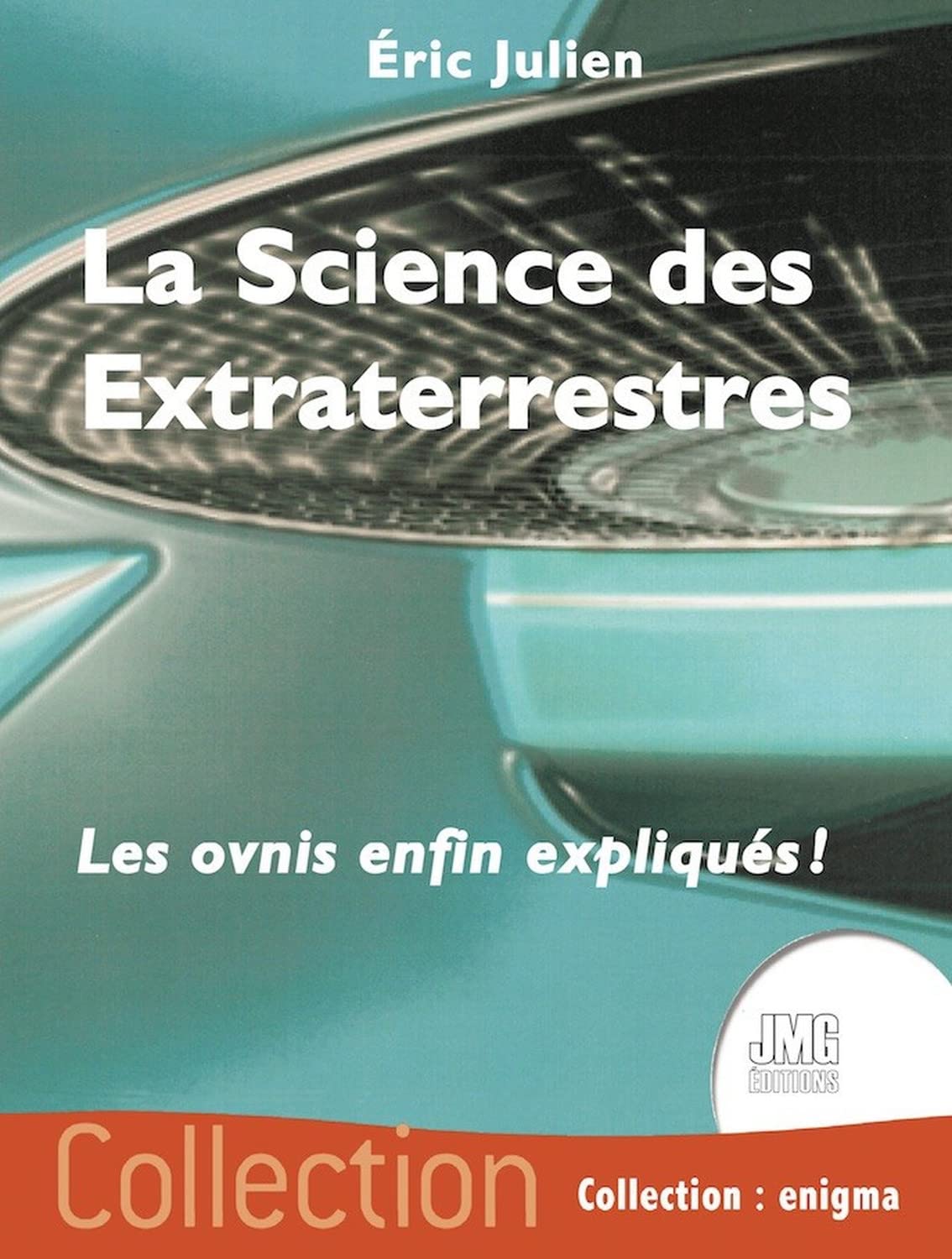La Science des Extraterrestres - Les ovnis enfin expliqués ! book