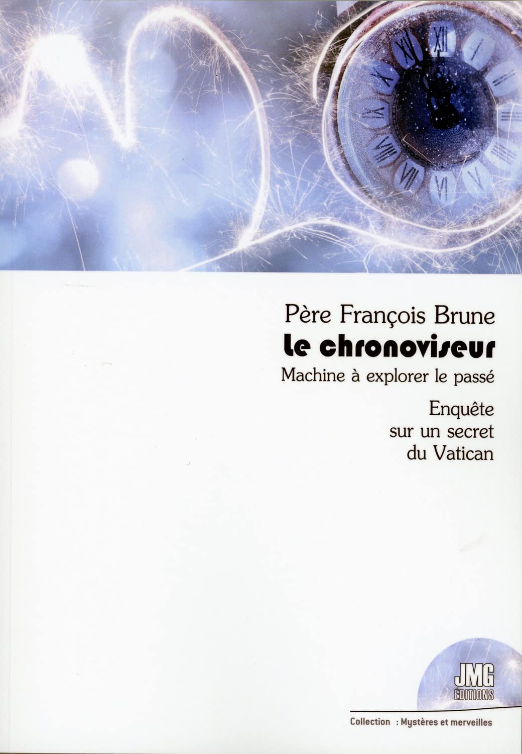 Le chronoviseur - Machine à explorer le passé - Enquête sur un secret du Vatican book