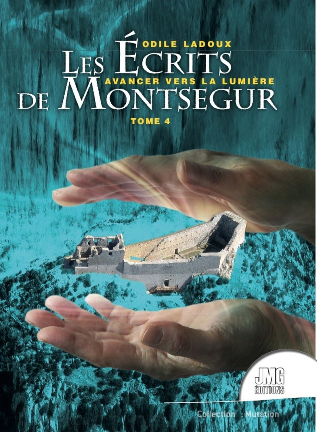 Les écrits de Montségur Tome 4 - Avancer vers la lumière Religion & Esotericism
