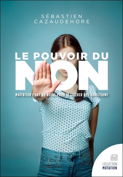 Le pouvoir de dire non : maîtriser l'art du refus pour se libérer des addictions Health, Nutrition & Fitness
