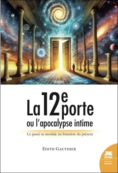 La 12e porte ou L'apocalypse intime : le passé se module en fonction du présent Religion & Esotericism