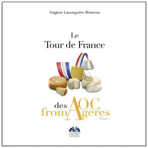 Le tour de France des AOC Fromagères: Tome 1 book