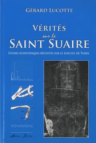 Vérités sur le Saint Suaire: Etudes scientifiques récentes sur le Linceul de Turin book