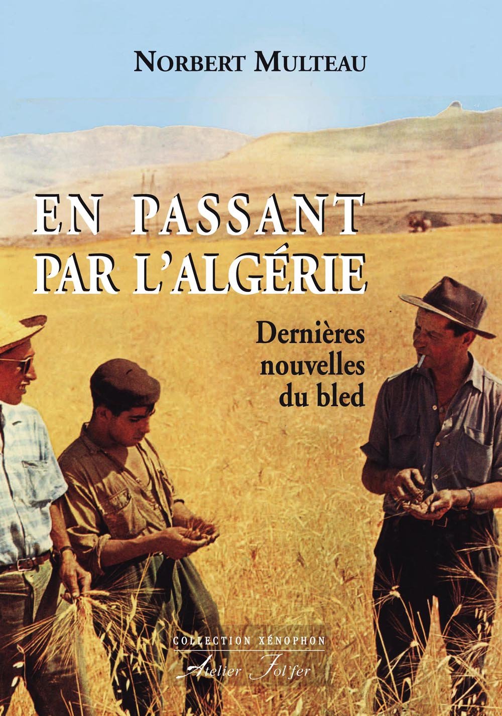 En passant par l'Algérie : Dernières nouvelles du bled book