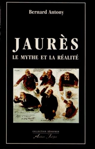 Jaurès. Le mythe et la réalité Memories