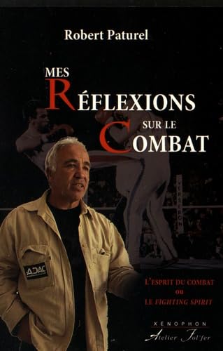 Mes réflexions sur le combat: L'esprit du combat ou le fighting spirit book