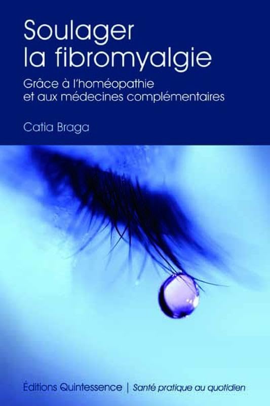 Soulager la fibromyalgie - Grâce à l'homéopathie et médecines complémentaires book