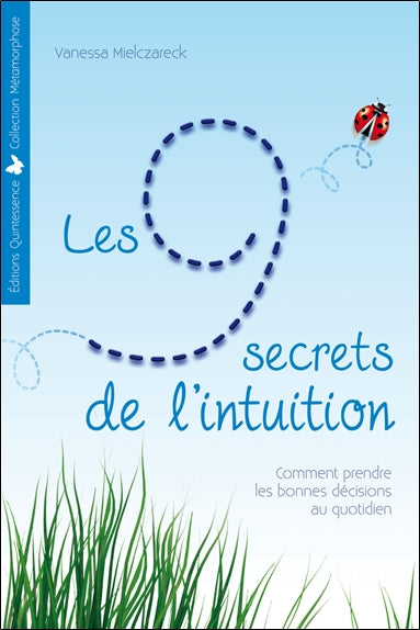 Les 9 secrets de l'intuition : comment prendre les bonnes décisions au quotidien Books