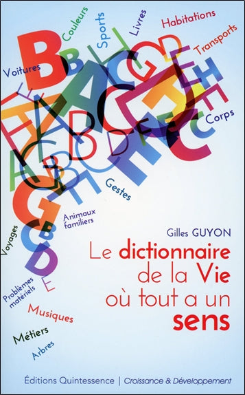 Le dictionnaire de la vie où tout a un sens book