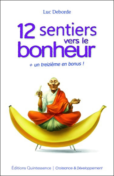 12 sentiers vers le bonheur : + un treizième en bonus ! Books