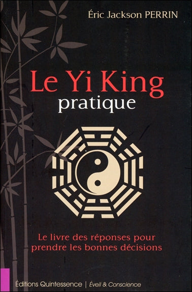 Le yi king pratique : le livre des réponses pour prendre les bonnes décisions book