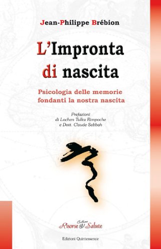 L'impronta di nascita. Psicologia delle memorie fondanti la nostra nascita book