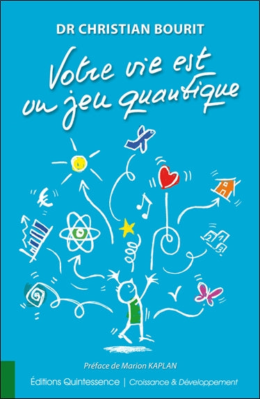 Votre vie est un jeu quantique : activez vos plus belles possibilités book