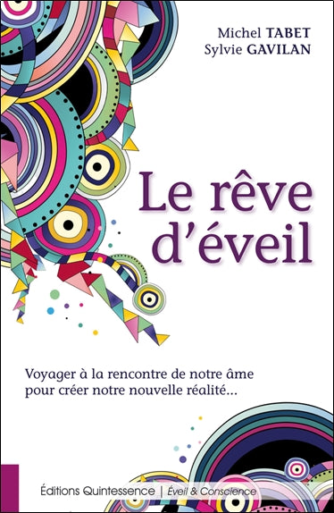Le rêve d'éveil : voyager à la rencontre de notre âme pour créer notre nouvelle réalité Psychology