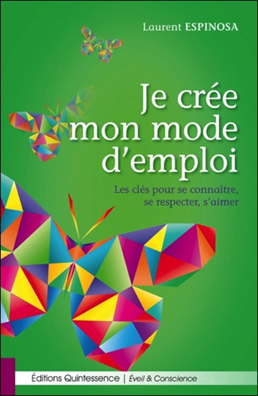 Je crée mon mode d'emploi : les clés pour se connaître, se respecter, s'aimer book