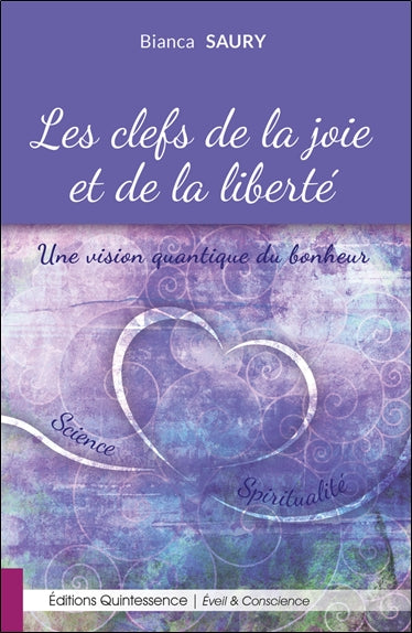Les clefs de la joie et de la liberté : une vision quantique du bonheur book