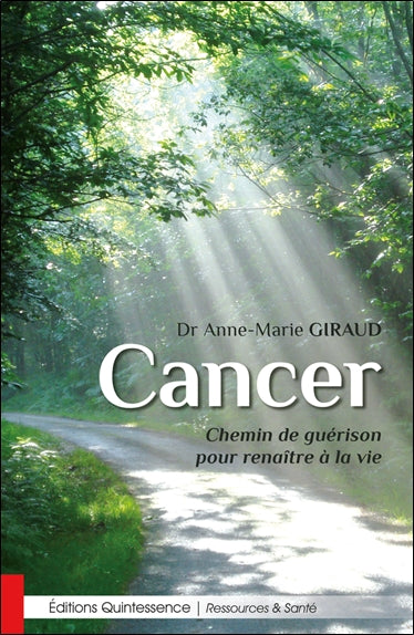 Cancer : chemin de guérison pour renaître à la vie book