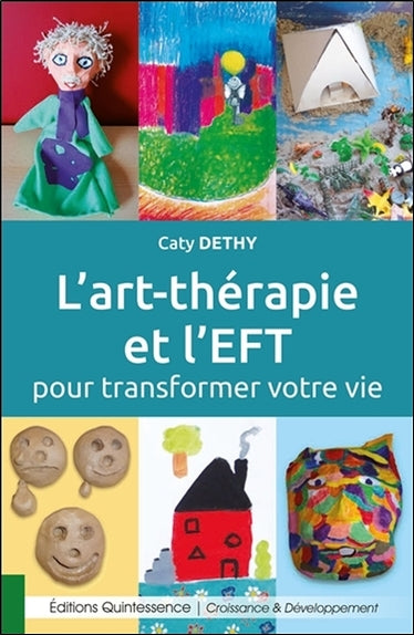 L'art thérapie et l'EFT pour transformer votre vie : à la découverte de votre puissance créatrice book