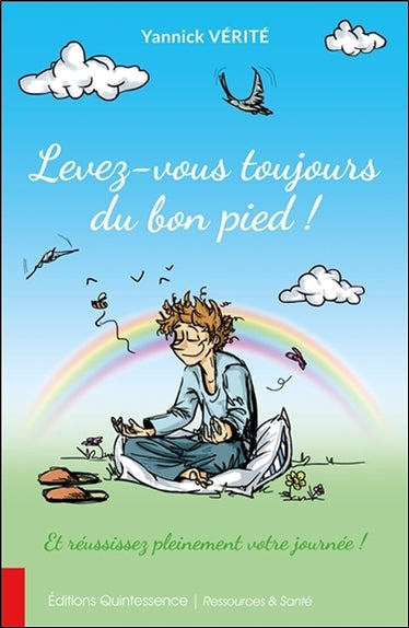 Levez-vous toujours du bon pied ! : et réussissez pleinement votre journée Health, Nutrition & Fitness