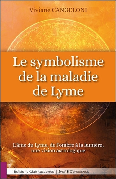 Le symbolisme de la maladie de Lyme : l'âme du Lyme, de l'ombre à la lumière, une vision astrologique Religion & Esotericism