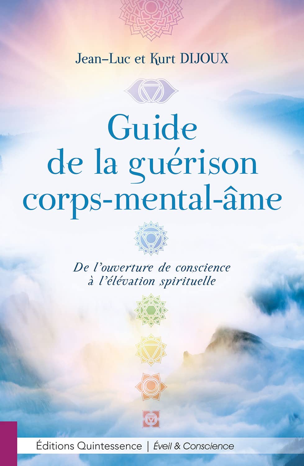 Guide de la guérison corps-mental-âme - De l'ouverture de conscience à l'élévation spirituelle book