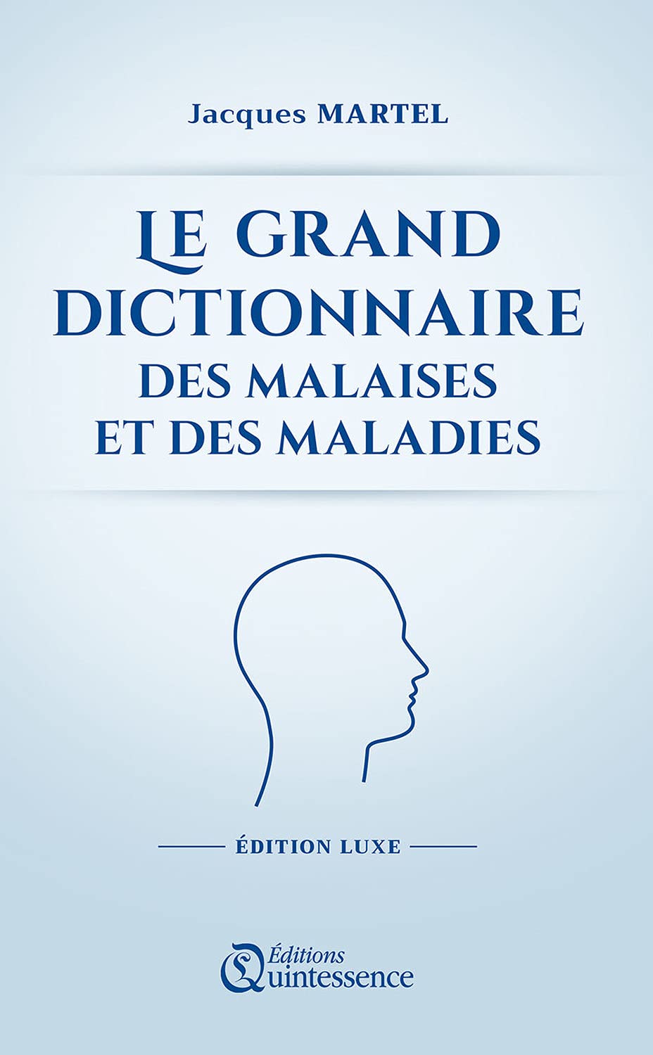 Le grand dictionnaire des malaises et des maladies - Edition Luxe book