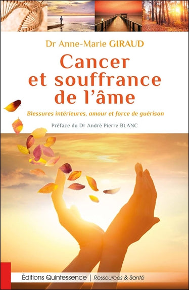 Cancer et souffrance de l'âme : blessures intérieures, amour et force de guérison Health, Nutrition & Fitness