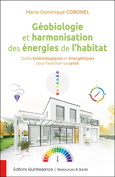 Géobiologie et harmonisation des énergies de l'habitat : outils kinésiologiques et énergétiques pour favoriser sa santé Books