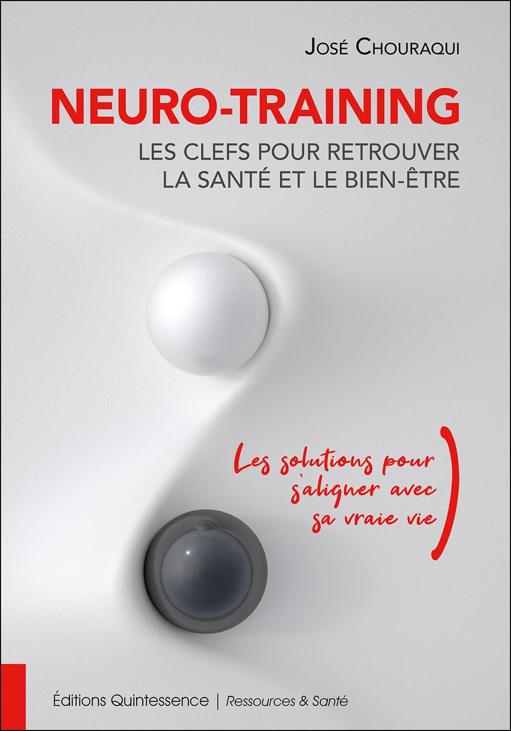 Neuro-Training, les clefs pour retrouver la santé et le bien-être - Les solutions pour s'aligner avec sa vraie vie Health, Nutrition & Fitness