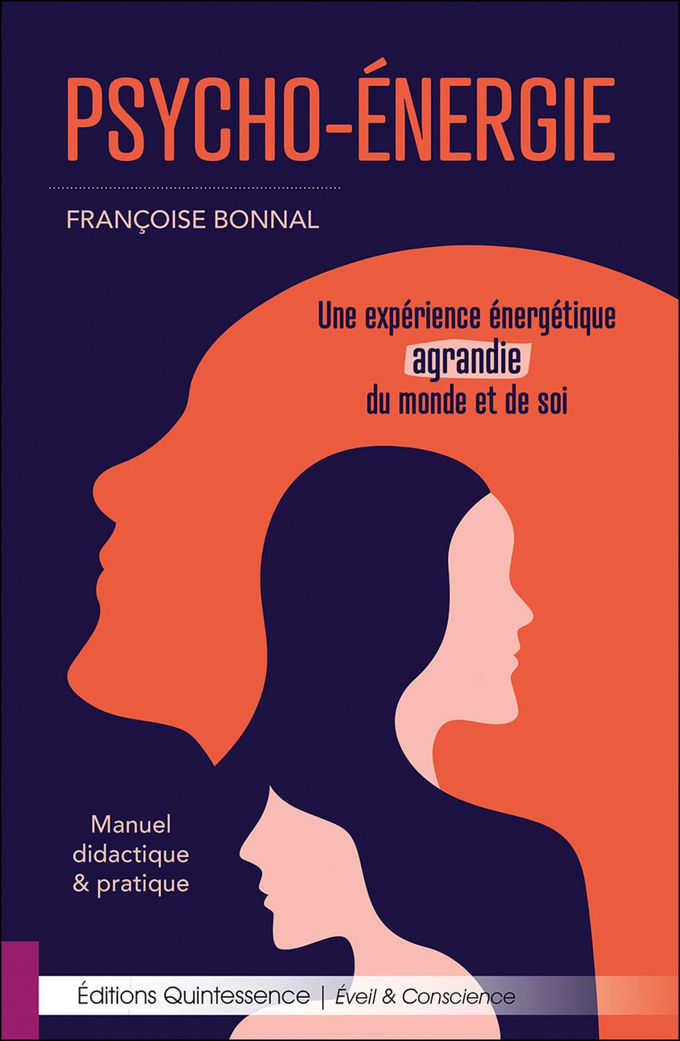 Psycho-Energie - Une expérience énergétique agrandie du monde et de soi - Manuel didactique & pratique Religion & Esotericism