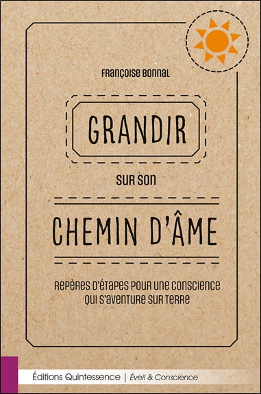 Grandir sur son chemin d'âme : repères d'étapes pour une conscience qui s'aventure sur Terre Books