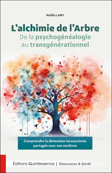 L'alchimie de l'arbre : de la psychogénéalogie au transgénérationnel : comprendre la dimension inconsciente partagée avec nos ancêtres Psychology