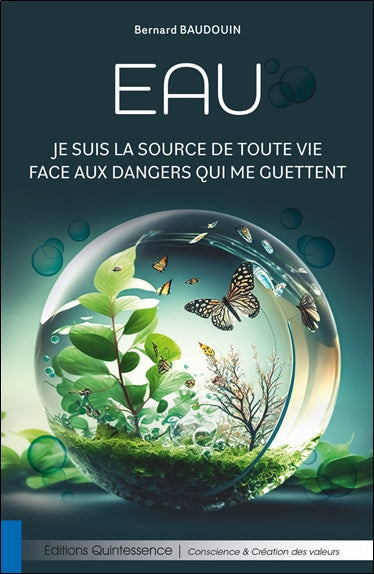 Eau : je suis la source de toute vie face aux dangers qui me guettent Religion & Esotericism