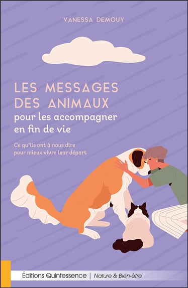 Les messages des animaux pour les accompagner en fin de vie : ce qu'ils ont à nous dire pour mieux vivre leur départ Religion & Esotericism